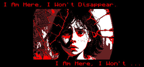 I Am Here, I Won't Disappear. I Am Here, I Won't... steam charts