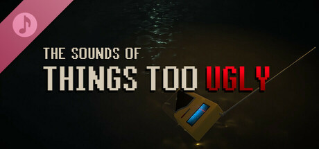 Things Too Ugly Soundtrack banner image