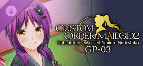 CUSTOM ORDER MAID 3D2 Unhealthily Obsessed Yamato Nadeshiko GP-03 banner image