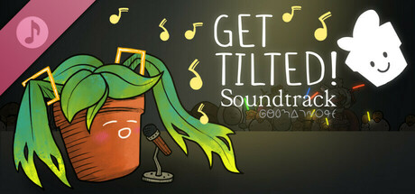 Get Tilted! :) - Official Soundtrack banner image