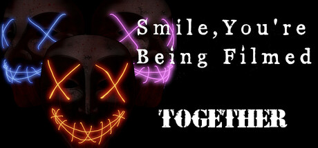 Smile, you're being filmed together banner image
