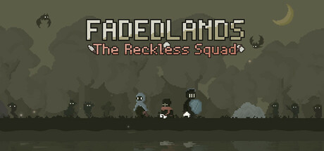 黯淡密林：鲁莽小队/Fadedlands: The Reckless Squad
