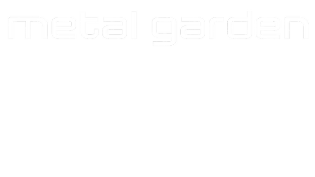 Metal Garden