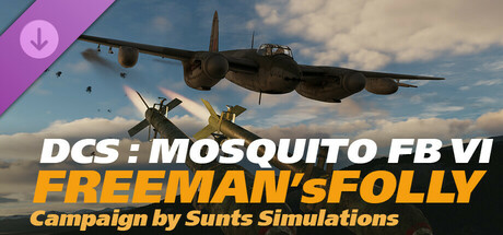 DCS: Mosquito FB VI Freeman's Folly Campaign by SUNTS Simulations