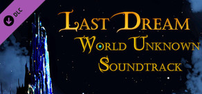 Last Dream: World Unknown Original Soundtrack