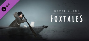 Never Alone: Foxtales