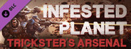 Infested Planet - Trickster's Arsenal