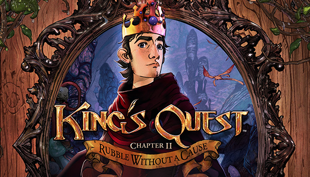 King's Quest - Chapter 2: Rubble Without A Cause в Steam.