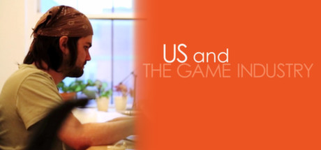 Us and the Game Industry banner