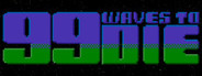 99 Waves to Die