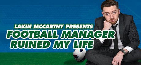 Football Manager Ruined My Life banner