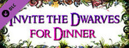 Invite the Dwarves to Dinner
