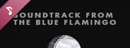 The Blue Flamingo Soundtrack