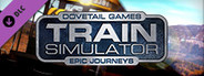Train Simulator: Epic Journeys