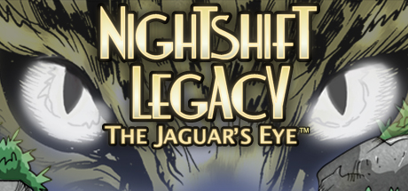 Nightshift Legacy: The Jaguar's Eye™ banner image