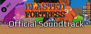 Blasted Fortress Official Soundtrack