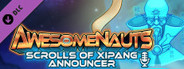 Awesomenauts - The Scrolls of XiPang Announcer