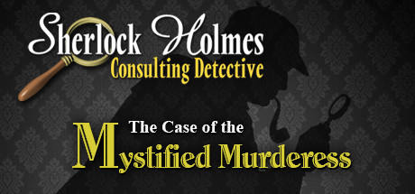 Sherlock Holmes Consulting Detective: The Case of the Mystified Murderess header image