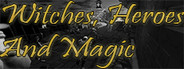 Witches, Heroes and Magic