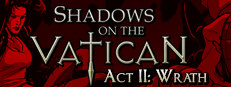 Shadows on the Vatican - Act II: Wrath