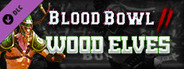 Blood Bowl 2 - Wood Elves