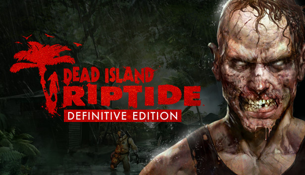 Save 100% on Dead Island: Riptide Definitive Edition on Steam