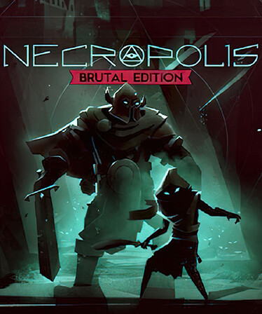 NECROPOLIS: BRUTAL EDITION