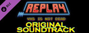 Replay - VHS is not dead - Original Soundtrack