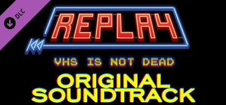 Replay - VHS is not dead - Original Soundtrack banner image