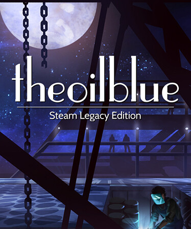 The Oil Blue: Steam Legacy Edition