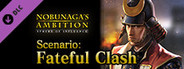 NOBUNAGA'S AMBITION: SoI - Scenario 4 "Fateful Clash"