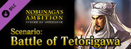 NOBUNAGA'S AMBITION: SoI - Scenario 7 "Battle of Tetorigawa"