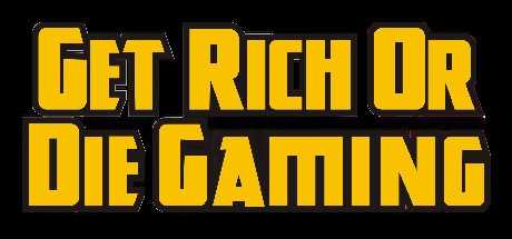Get Rich or Die Gaming header image