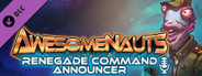 Awesomenauts - Renegade Command Announcer