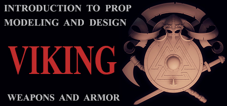 Introduction to 3D Prop Modeling and Design - Viking Armor and Weapons banner