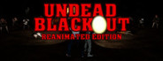 Undead Blackout: Reanimated Edition