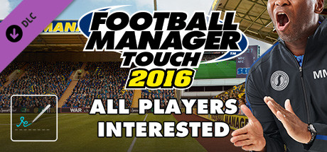 Football Manager Touch 2016 - All Players Interested banner