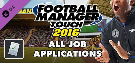 Football Manager Touch 2016 - All Job Applications banner