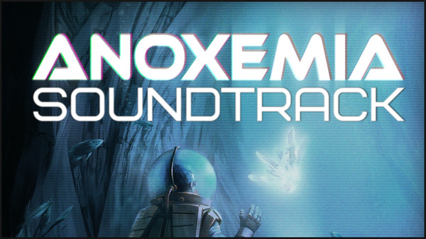 Anoxemia - Soundtrack for steam Anoxemia - Soundtrack for steam