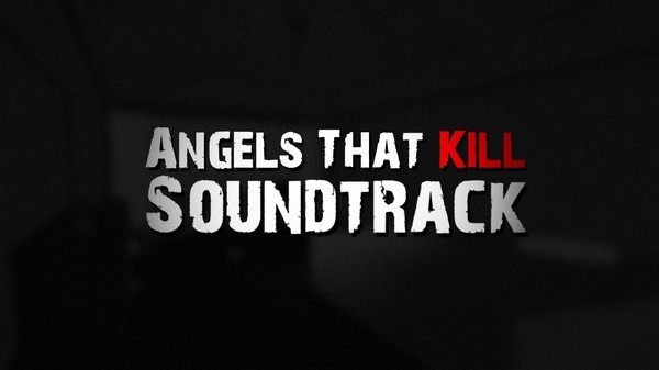 Angels That Kill - The Final Cut Soundtrack