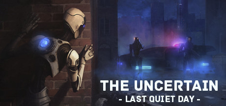 The Uncertain: Last Quiet Day header image