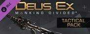 Deus Ex: Mankind Divided™ DLC - Tactical Pack