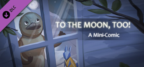 [Platypus Comic Strips+] To the Moon, too! banner image