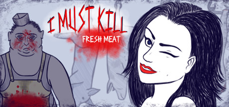 I Must Kill: Fresh Meat header image