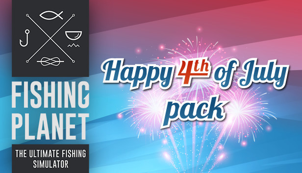 Fishing Planet: Happy 4-th of July Pack! on Steam