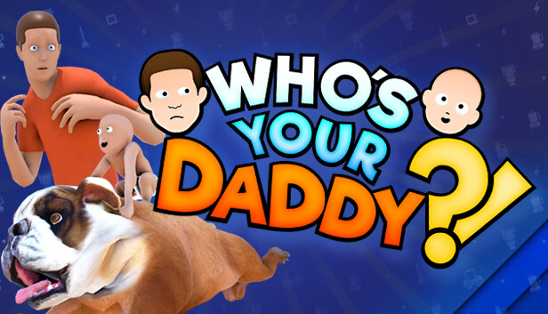 whos your daddy game no
