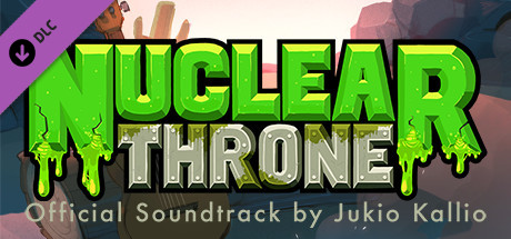 Nuclear Throne - Original Soundtrack by Jukio Kallio banner image