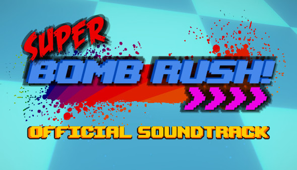 Super Bomb Rush! - Official Soundtrack