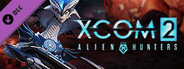 XCOM 2: Alien Hunters