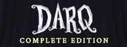 DARQ: Complete Edition